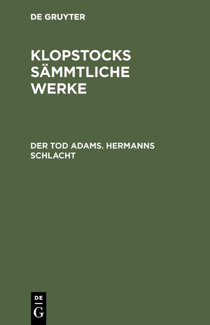 Cover-Bild Klopstocks sämmtliche Werke / Der Tod Adams. Hermanns Schlacht