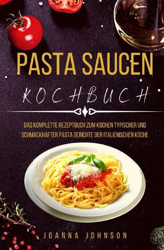 Cover-Bild Kochbücher / PASTA SAUCEN KOCHBUCH