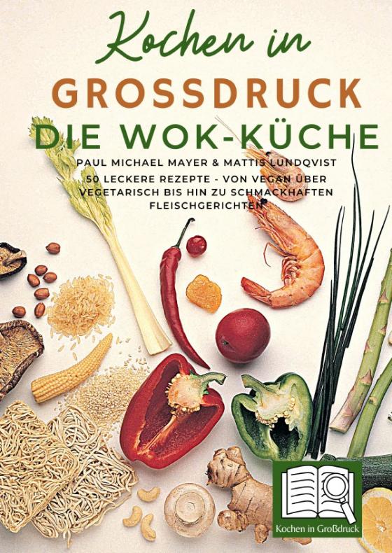 Cover-Bild Kochen in Großdruck: Die Wok-Küche
