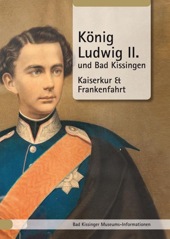 Cover-Bild König Ludwig II. und Bad Kissingen