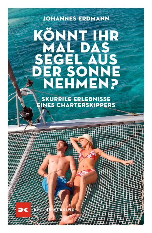 Cover-Bild Könnt ihr mal das Segel aus der Sonne nehmen?