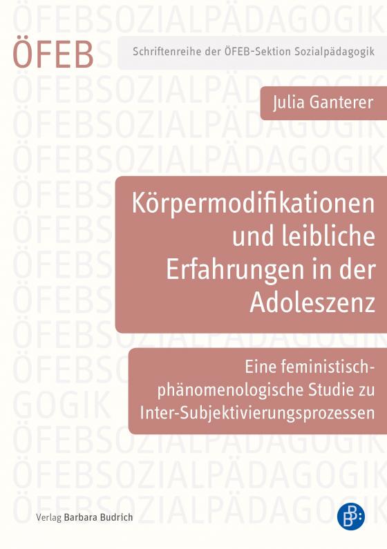 Cover-Bild Körpermodifikationen und leibliche Erfahrungen in der Adoleszenz