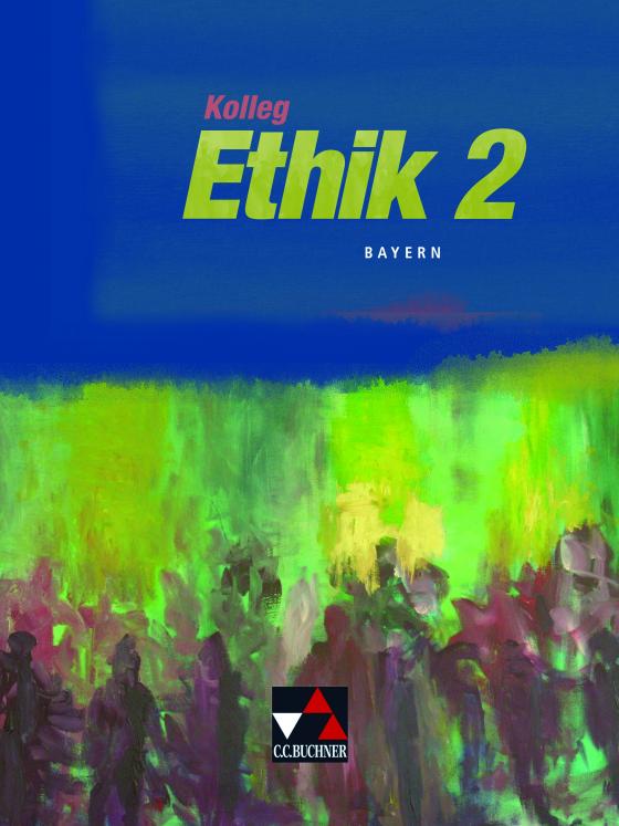 Cover-Bild Kolleg Ethik - Bayern / Kolleg Ethik Bayern 2