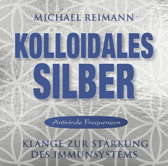 Cover-Bild Kolloidales Silber [Antivirale Frequenzen]
