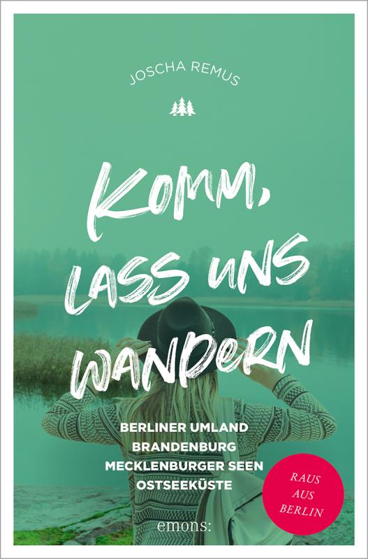Cover-Bild Komm, lass uns wandern. Berliner Umland, Brandenburg, Mecklenburger Seen, Ostseeküste