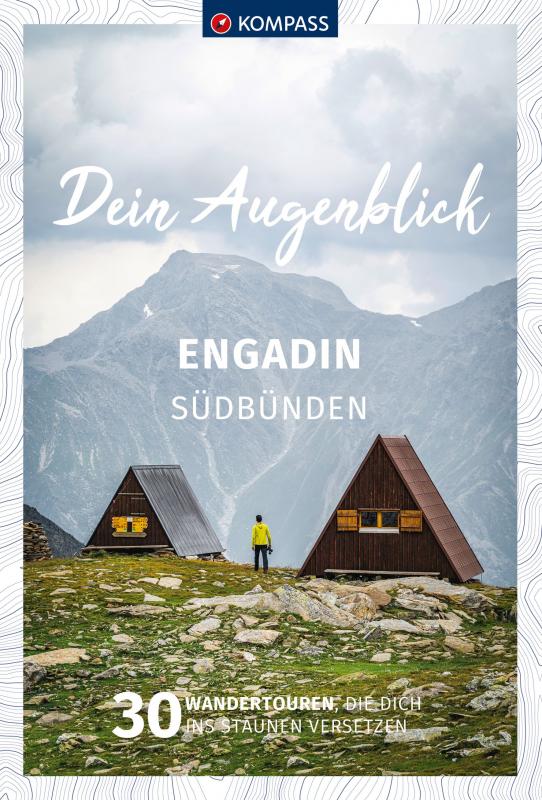 Cover-Bild KOMPASS Dein Augenblick Engadin Südbünden