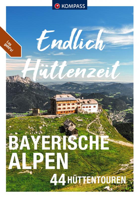 Cover-Bild KOMPASS Endlich Hüttenzeit - Bayerische Alpen