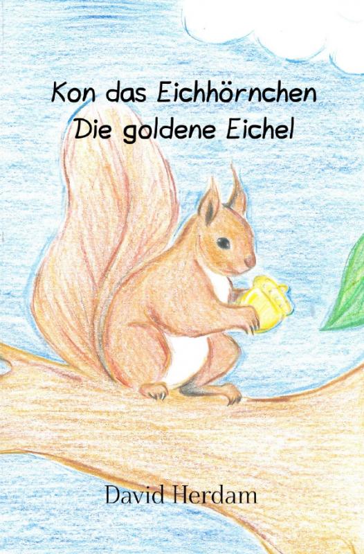 Cover-Bild Kon das Eichhörnchen / Kon das Eichhörnchen - Die goldene Eichel