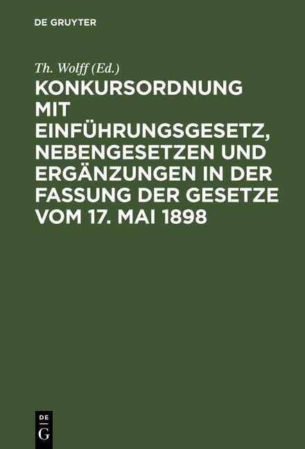 Cover-Bild Konkursordnung mit Einführungsgesetz, Nebengesetzen und Ergänzungen in der Fassung der Gesetze vom 17. Mai 1898