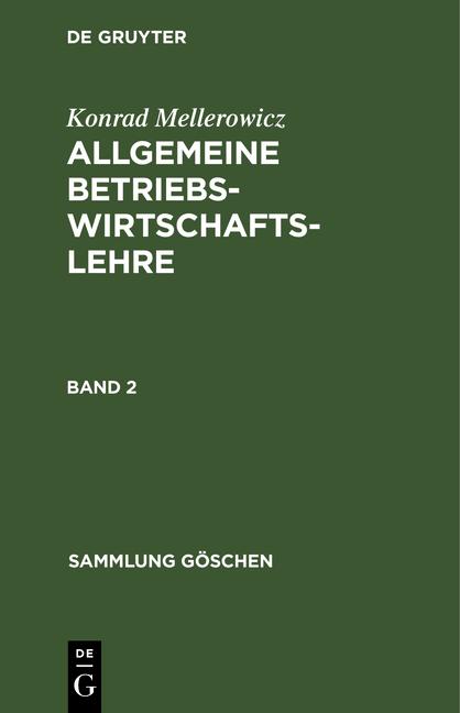 Cover-Bild Konrad Mellerowicz: Allgemeine Betriebswirtschaftslehre / Konrad Mellerowicz: Allgemeine Betriebswirtschaftslehre. Band 2