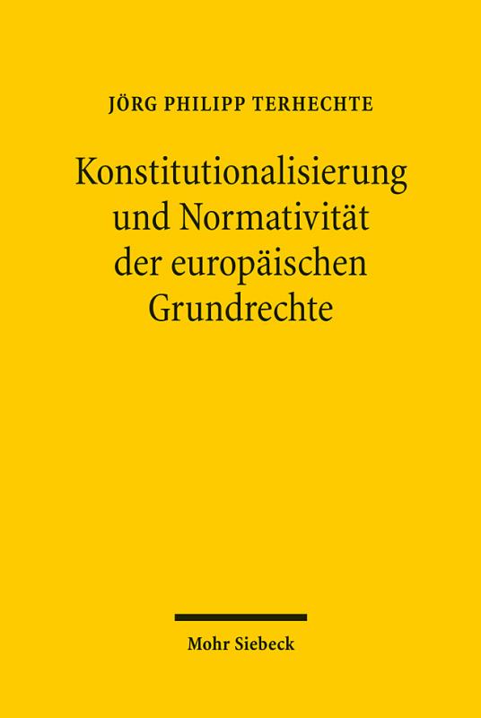Cover-Bild Konstitutionalisierung und Normativität der europäischen Grundrechte
