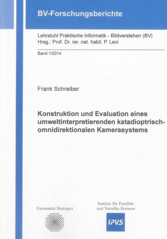 Cover-Bild Konstruktion und Evaluation eines umweltinterpretierenden katadioptrisch-omnidirektionalen Kamerasystems