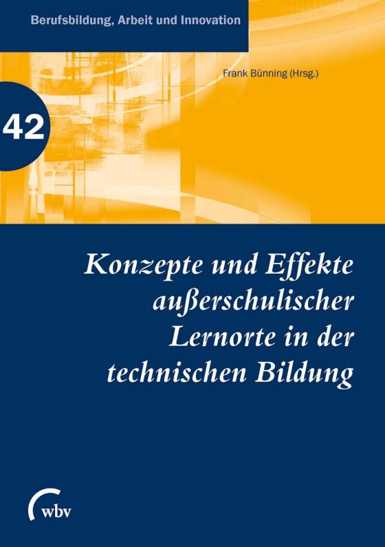 Cover-Bild Konzepte und Effekte außerschulischer Lernorte in der technischen Bildung