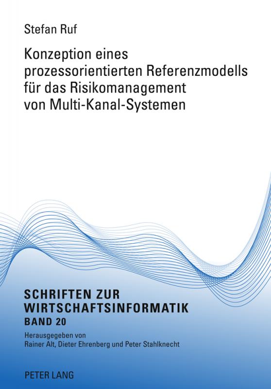 Cover-Bild Konzeption eines prozessorientierten Referenzmodells für das Risikomanagement von Multi-Kanal-Systemen