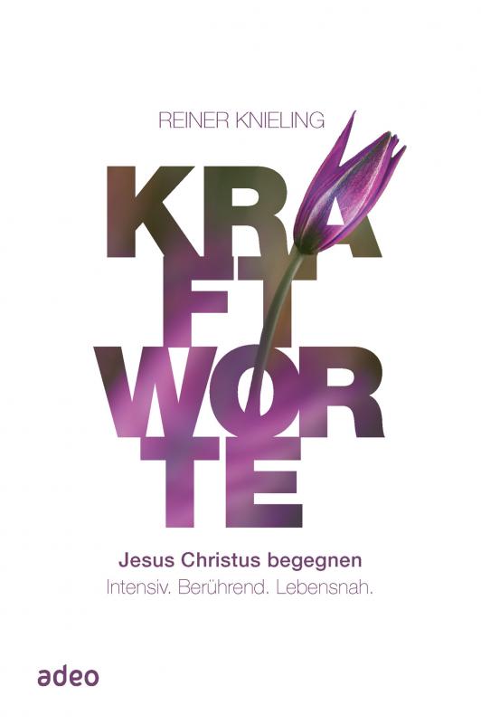 Cover-Bild Kraftworte - Jesus Christus begegnen