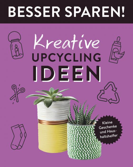 Cover-Bild Kreative Upcycling-Ideen • Besser Sparen!