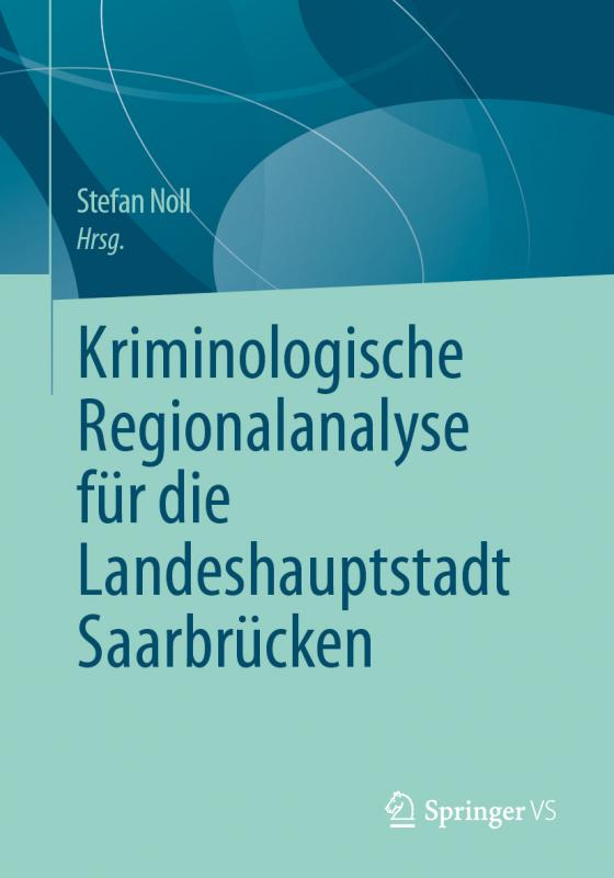 Cover-Bild Kriminologische Regionalanalyse für die Landeshauptstadt Saarbrücken