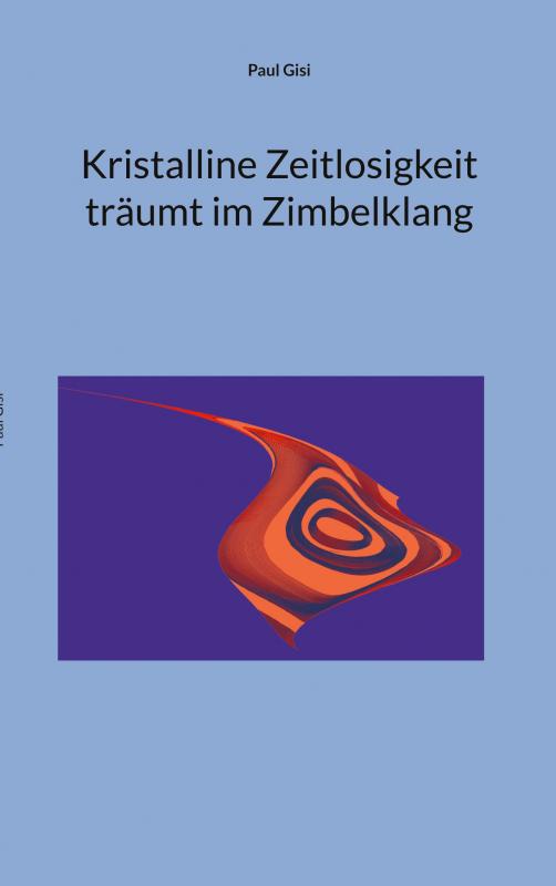 Cover-Bild Kristalline Zeitlosigkeit träumt im Zimbelklang