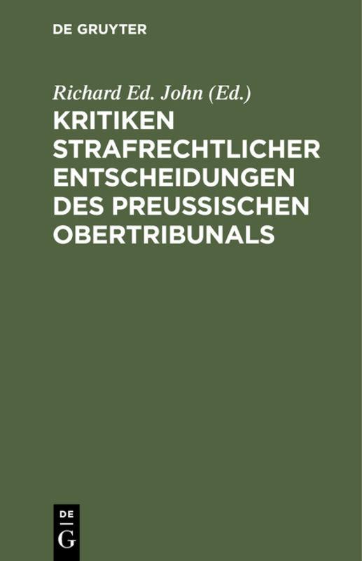 Cover-Bild Kritiken strafrechtlicher Entscheidungen des preußischen Obertribunals