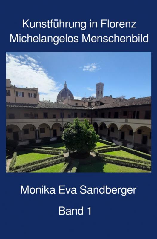 Cover-Bild Kunstführungen in Florenz / Kunstführung in Florenz, Begleitliteratur für Themen-Besichtigungen in Florenz, Band 1