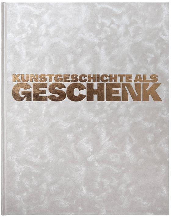Cover-Bild Kunstgeschichte als Geschenk