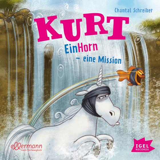 Cover-Bild Kurt, Einhorn wider Willen 3. EinHorn – eine Mission