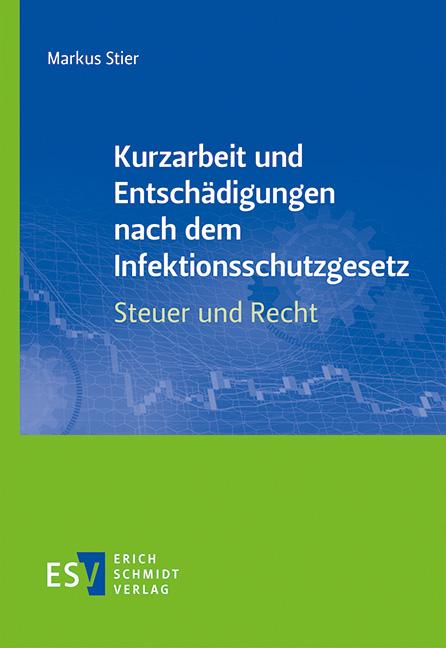 Cover-Bild Kurzarbeit und Entschädigungen nach dem Infektionsschutzgesetz – Steuer und Recht