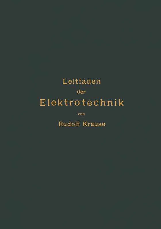 Cover-Bild Kurzer Leitfaden der Elektrotechnik für Unterricht und Praxis in allgemein verständlicher Darstellung