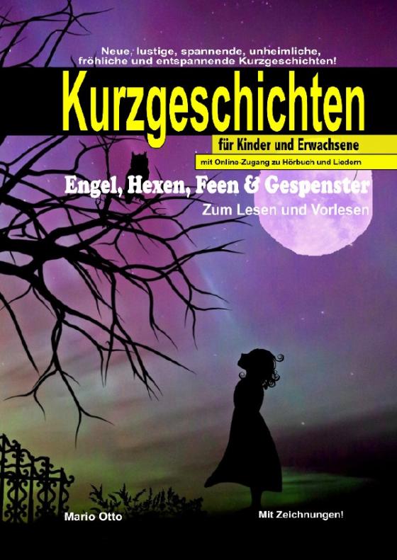 Cover-Bild Kurzgeschichten "Engel, Hexen, Feen & Gespenster" (Hardcover/LUXUSAUSGABE) mit Online-Zugang zu Hörbuch und Liedern
