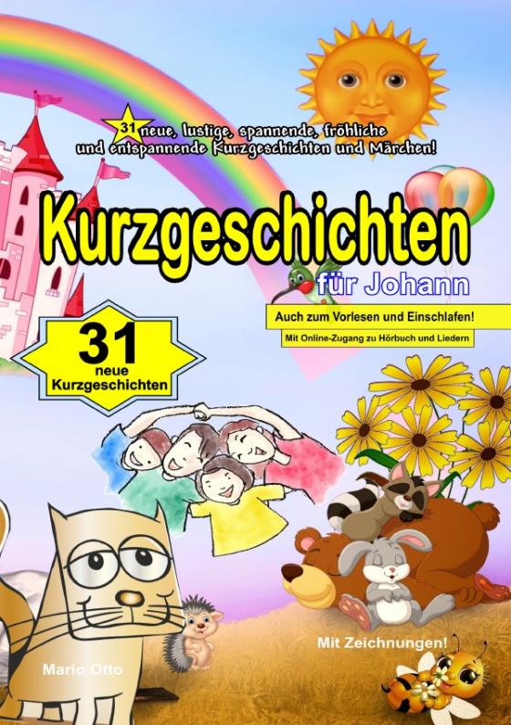 Cover-Bild Kurzgeschichten mit Namen / Kurzgeschichten für Johann - Ein Namenbuch mit 31 Kurzgeschichten und Märchen