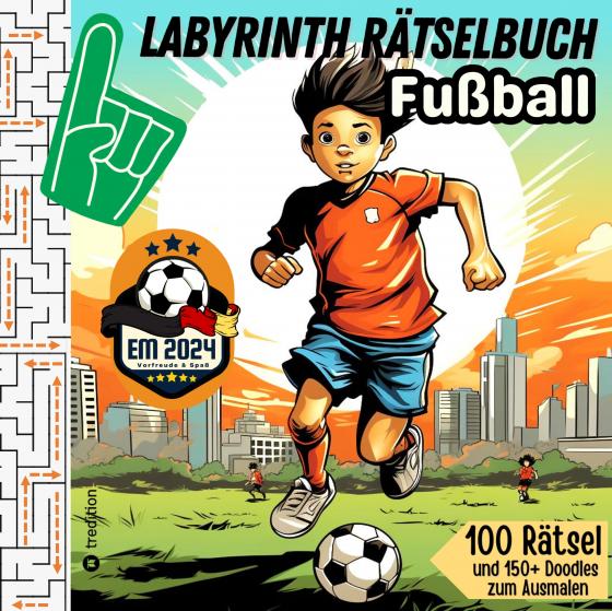 Cover-Bild Labyrinth Rätselbuch für Kinder Fußball - 100 Puzzles EM 2024 Geschenkbuch Europameisterschaft Fußball