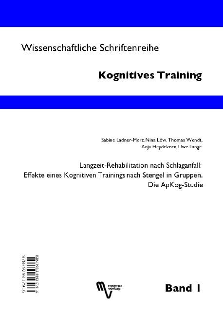 Cover-Bild Langzeit-Rehabilitation nach Schlaganfall: Effekte eines Kognitiven Trainings nach Stengel in Gruppen. Die Apkog-Studie