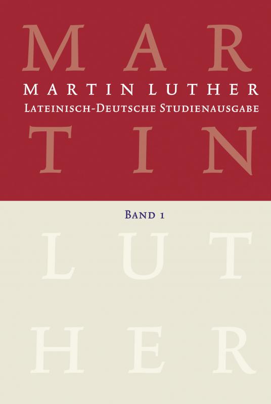 Cover-Bild Lateinisch-Deutsche Studienausgabe / Martin Luther: Lateinisch-Deutsche Studienausgabe Band 1