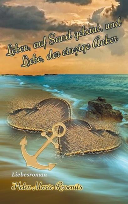 Cover-Bild Leben, auf Sand gebaut, und Liebe, der einzige Anker