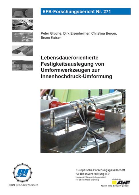 Cover-Bild Lebensdauerorientierte Festigkeitsauslegung von Umformwerkzeugen zur Innenhochdruck-Umformung