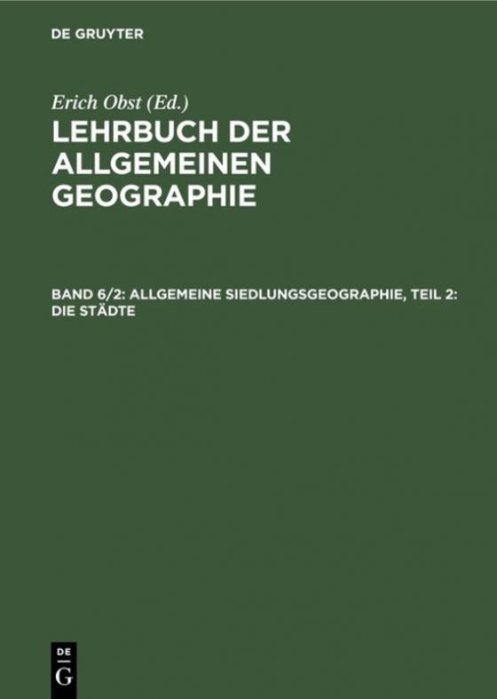 Cover-Bild Lehrbuch der Allgemeinen Geographie / Allgemeine Siedlungsgeographie, Teil 2: Die Städte