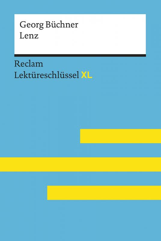 Cover-Bild Lenz von Georg Büchner: Lektüreschlüssel mit Inhaltsangabe, Interpretation, Prüfungsaufgaben mit Lösungen, Lernglossar. (Reclam Lektüreschlüssel XL)