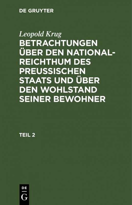 Cover-Bild Leopold Krug: Betrachtungen über den National-Reichthum des preussischen... / Leopold Krug: Betrachtungen über den National-Reichthum des preussischen.... Teil 2