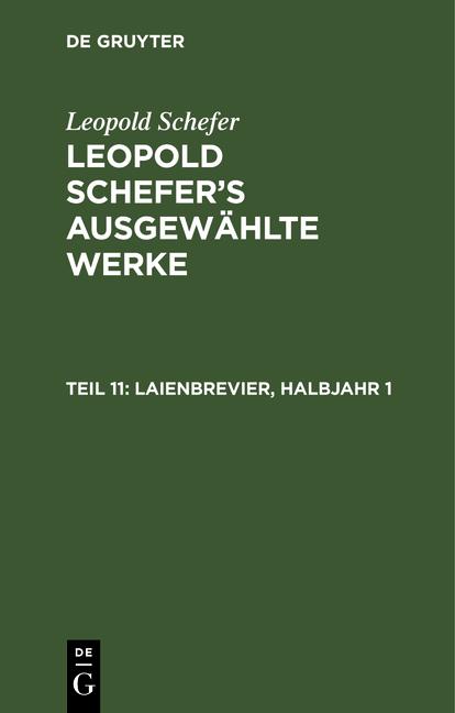 Cover-Bild Leopold Schefer: Leopold Schefer's ausgewählte Werke / Laienbrevier, Halbjahr 1