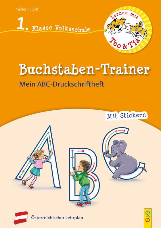 Cover-Bild Lernen mit Teo und Tia Deutsch – Buchstaben-Trainer – 1. Klasse Volksschule