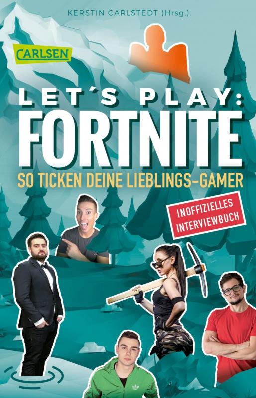 Cover-Bild Let's Play: Fortnite - So ticken deine Lieblings-Gamer (Inoffizielles Interviewbuch)