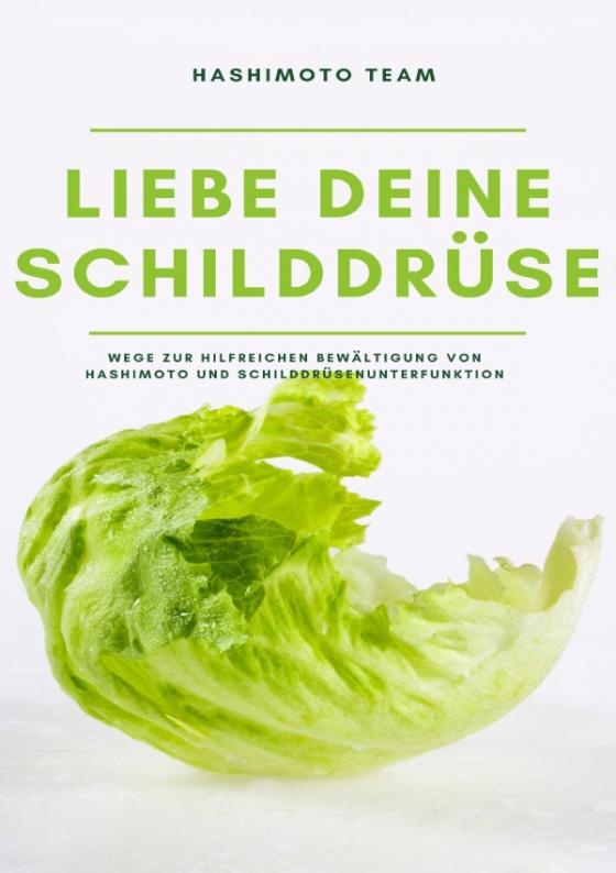 Cover-Bild Liebe deine Schilddrüse: Wege zur hilfreichen Bewältigung von Hashimoto und Schilddrüsenunterfunktion - SONDERAUSGABE