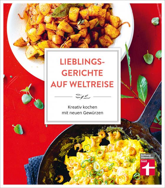 Cover-Bild Lieblingsgerichte auf Weltreise: Aromen für den Alltag - Duftende Würze vom Mittelmeer - Indisch Inspiriertes - Südostasiens Gewürzküche - Würzideen aus Südamerika