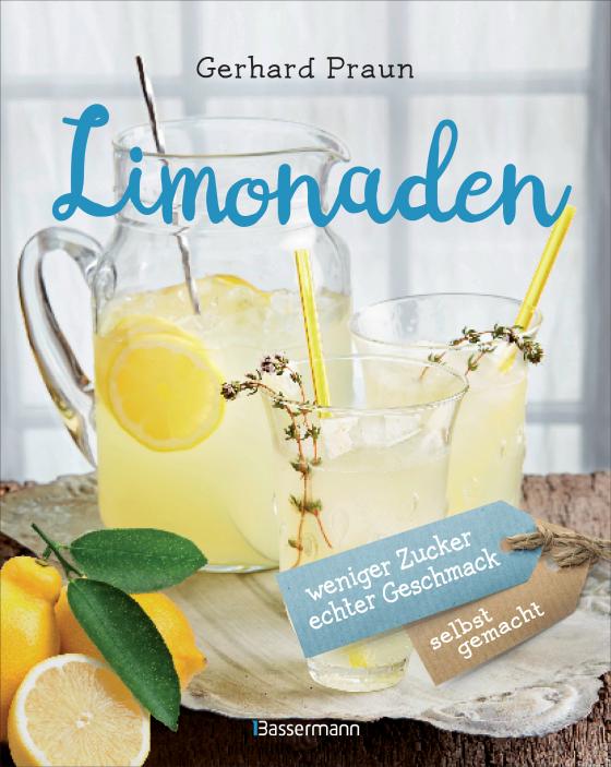 Cover-Bild Limonaden selbst gemacht - weniger Zucker, echter Geschmack