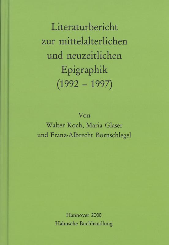 Cover-Bild Literaturbericht zur mittelalterlichen und neuzeitlichen Epigraphik (1992-1997)