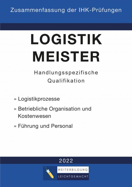 Cover-Bild Logistikmeister Handlungsspezifische Qualifikation - Zusammenfassung der IHK-Prüfungen