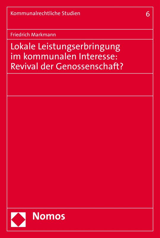 Cover-Bild Lokale Leistungserbringung im kommunalen Interesse: Revival der Genossenschaft?