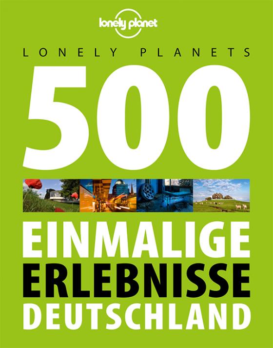 Cover-Bild Lonely Planets 500 Einmalige Erlebnisse Deutschland