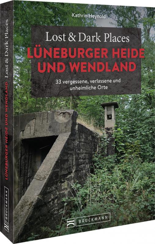 Cover-Bild Lost & Dark Places Lüneburger Heide und Wendland