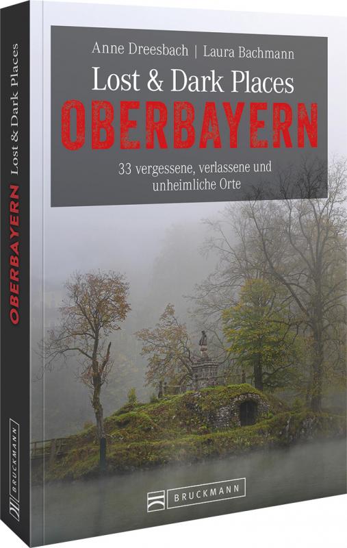 Cover-Bild Lost & Dark Places Oberbayern